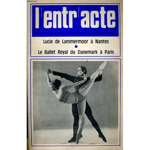 L'entr'acte N° 350 - Lecie De Lammermoor A Nantes - Le Ballet Royal Du Danemark A Paris