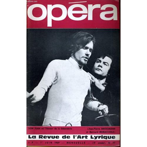 Opera 69 (9ème Année) N° 77 - Don Juan Ou L'amour De La Geometrie - Jean-Pierre Brossmann - Bernard Muracciole - Callas - H. Roswoenge