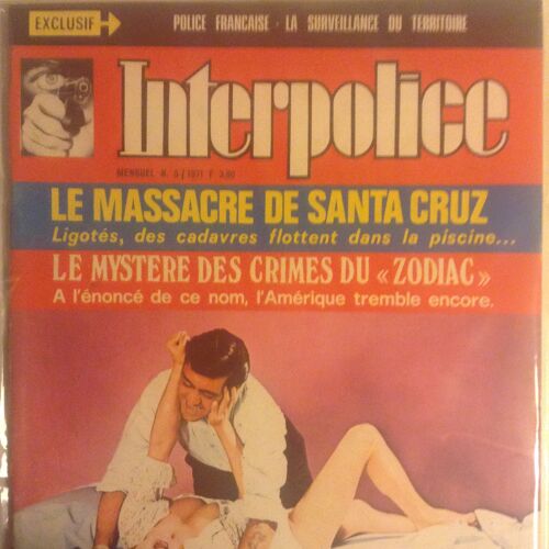 Interpolice - Revue Mensuelle - N°5 - 1971 - Le Mystère Des Crimes Du " Zodiac "