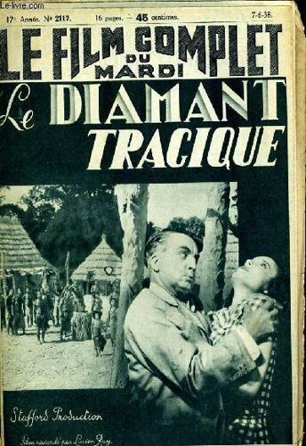 Le Film Complet Du Mardi N° 2117 - 17e Annee - Le Diamant Tragique