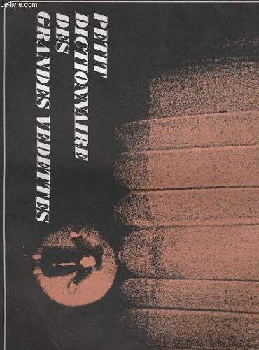 Le Petit Dictionnaire Des Grandes Vedettes