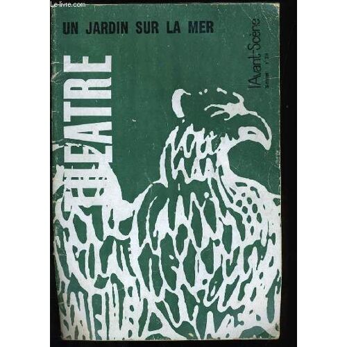 L' Avant Scene N° 374. Bi-Mensuelle De Theatre. Un Jardin Sur La Mer