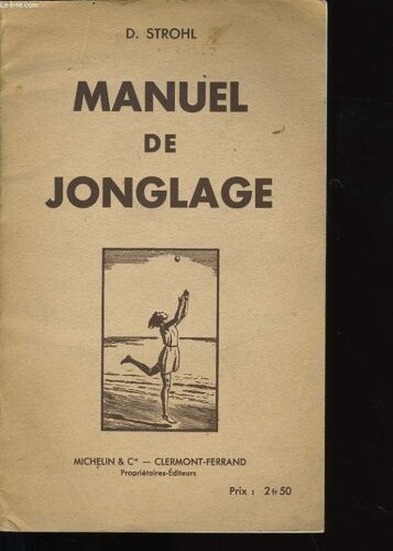 Manuel De Jonglage. 1ere Partie : Jonglages Individuels