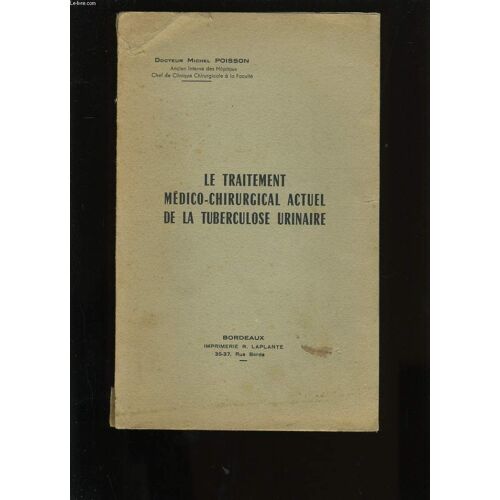 Le Traitement Medico-Chirurgical Actuel De La Tuberculos Urinaire