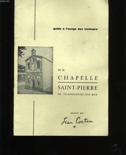 Guide A L'usage Des Visiteurs De La Chapelle Saint-Pierre De Villefranche Sur Mer