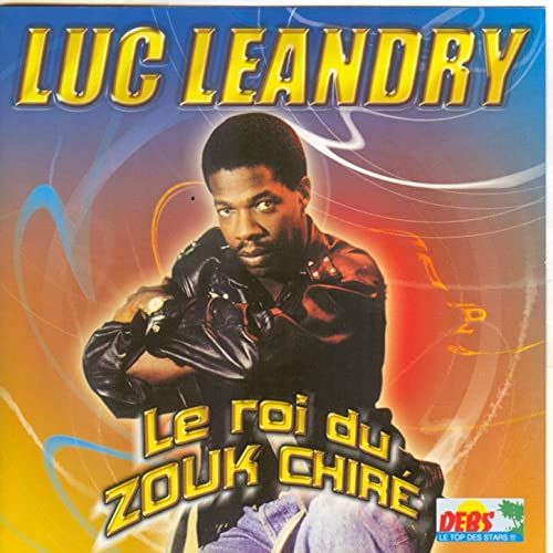 Luc Leandry .Le Roi Du Zouk Chiré