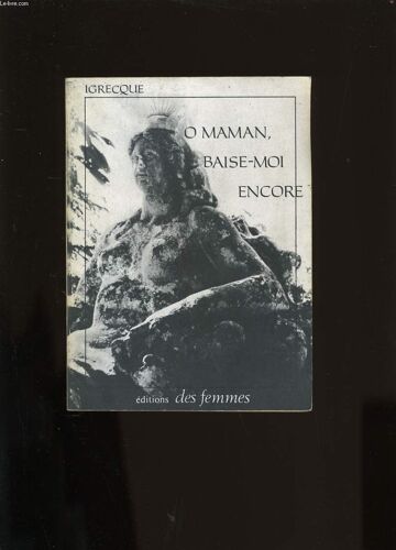 O Maman, Baise Moi Encore