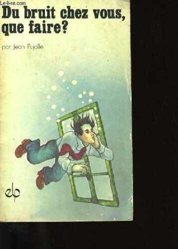 Du Bruit Chez Vous, Que Faire?