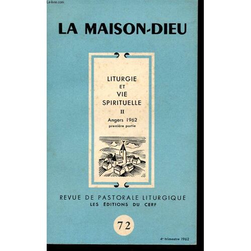 La Maison Dieu - Revue De Pastorale Liturgique N° 72 - Liturgie Et Vie Spirituelle Ii - Angers 1962