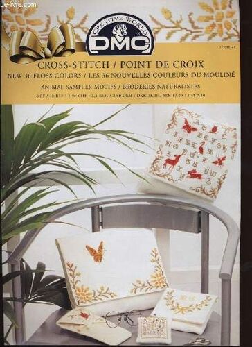 Cross-Stitch / Point De Croix ; New 36 Floss Colors / Les 36 Nouvelles Couleurs Du Mouliné ; Animal Sampler Motifs / Broderies Naturalistes
