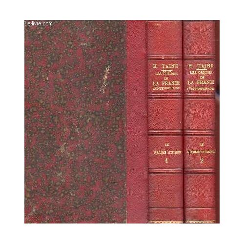 Les Origines De La France Moderne - Le Regime Moderne En 2 Tomes
