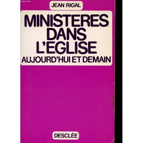 Ministeres Dans L'eglise - Aujourd'hui Et Demain