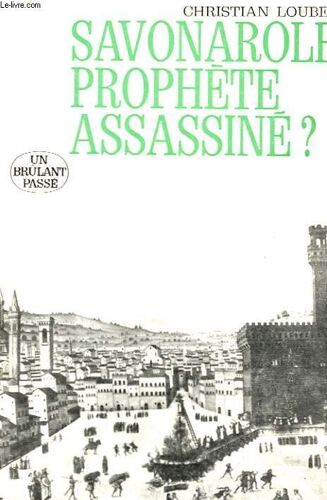 Savonarole, Prophete, Assassine ?