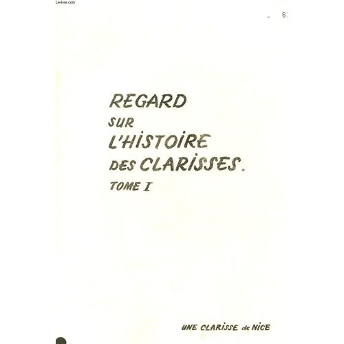 Regard Sur L'histoire Des Clarisses Tome 1