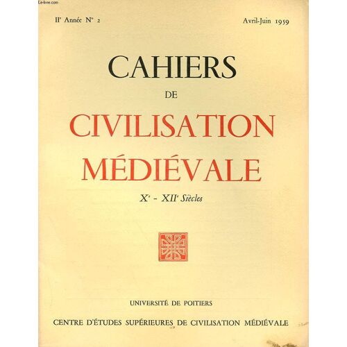 Cahiers De Civilisation Medievale Xe-Xiie Siecles - Deuxieme Annee N° 6
