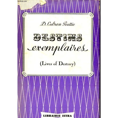 Destins Exemplaires (Livres Of Destiny) - Tel Qu'ils Ont Ete Ecrits Pour Le Reader's Digest