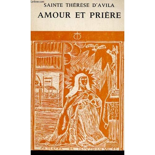 Sainte Therese D'avila - Amour Et Priere