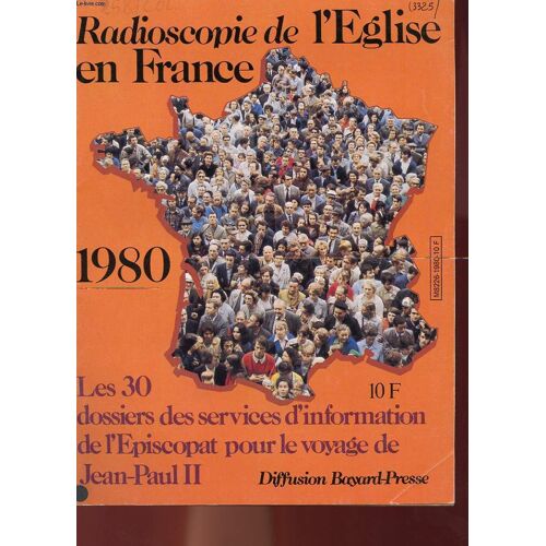Radioscopie De L'eglise En France 1980 - Les 30 Dossiers Des Services D'information De L'episcopat Pour Le Voyage De Jean-Paul Ii