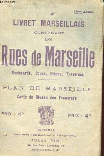 Livret Marseillais Contenant Les Rues De Marseille, Boulevards, Cours, Places, Traverses - Plan De Marseille, Carte Du Reseau Des Trampways