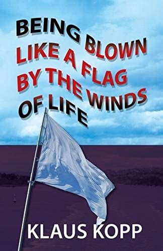Being Blown Like A Flag By The Winds Of Life