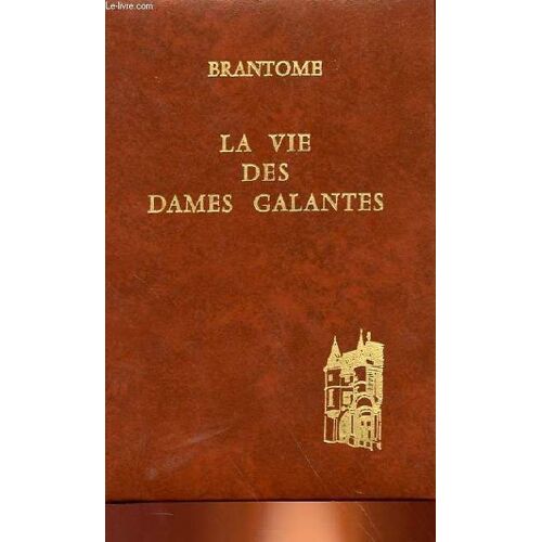 La Vie Des Dames Galantes Tome 1