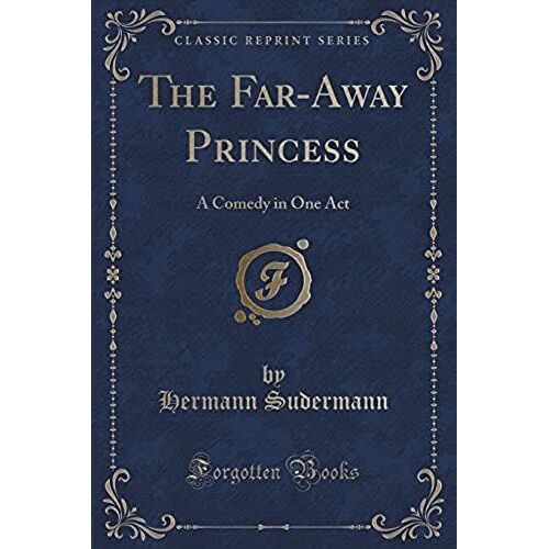 Sudermann, H: Far-Away Princess