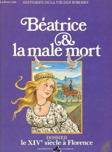 Beatrice Et La Male Mort - Dossier : Le 14° Siecle A Florence