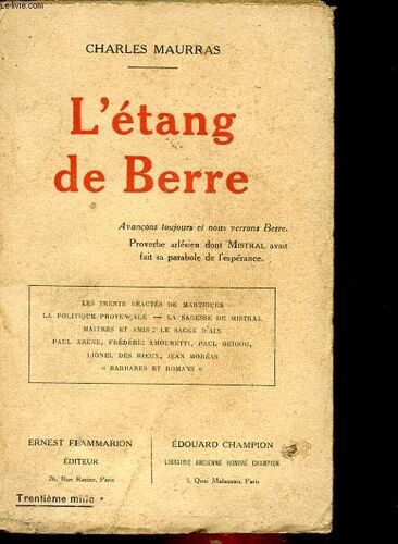 L'etang De Berre - Les Trente Beautes De Martigues, La Politique Provencale, La Sagesse De Mistral, Maitres Et Amis : Le Sacre D'aix, Paul Arenes, Frederic Amouretti, Paul Guigou, Lionel ...