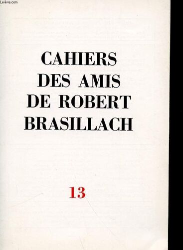 Cahiers Des Amis De Robert Brasillach - N°13