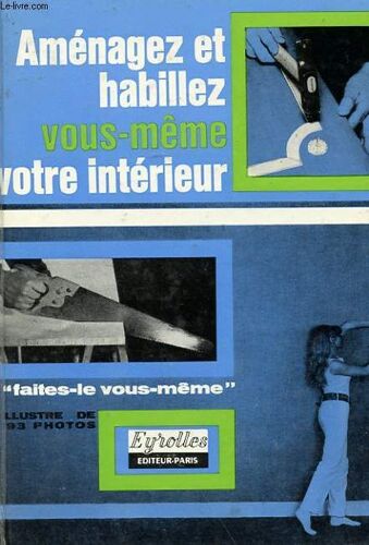 Amenagez Et Habillez Vous-Meme Votre Interieur