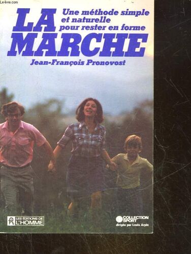 La Marche - Une Methode Simple Et Naturelle Pour Rester En Forme