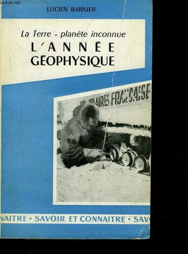 La Terre, Planete Inconnue, L'annee Geophysique