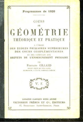 Cours De Geometrie Theorique Et Pratique A L'usage Des Ecoles Primaires Superieures Des Cours Complementaires Et Des Candidats Aux Brevets De L'enseignement Primaire