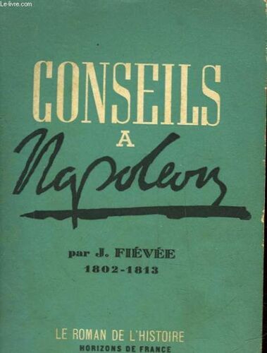 Conseils A Napoleon [1802-1813]