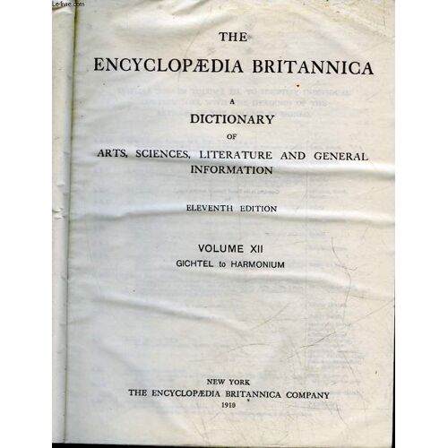 The Encyclopaedia Britannica A Dictionary Of Arts, Sciences, Literature And General Information - Tome 12 - Gichtel To Harmonium