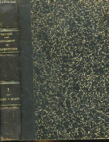 Supplement Au Repertoire Methodique Et Alphabetique De Legislation De Doctrine Et De Jurisprudence En Matiere De Droit Civil, Commercial, Criminel, Administratif, De Droit Des Gens Et De ...