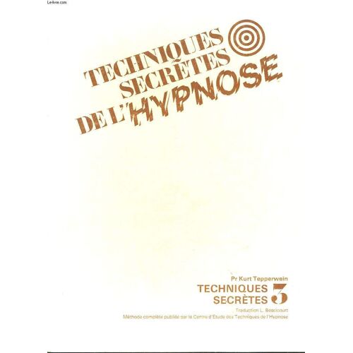 Technique Secretes De L'hypnose - Volume 3 - Technique Secrete