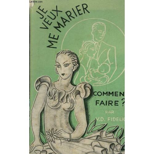 Je Veux Me Marier... Comment Faire?