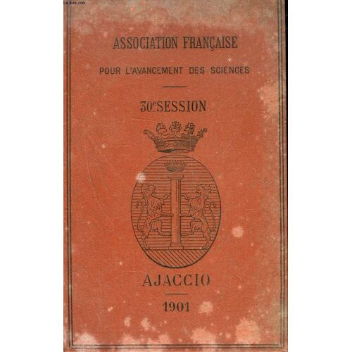 Association Francaise Pour L'avancement De La Science - Compte Rendu De La 30° Session - Ajaccio - 1° Partie