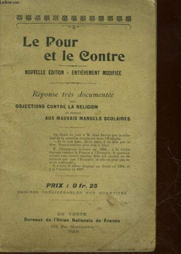 Le Pour Et Le Contre - Nouvelle Edition - Entierement Modifiee - Reponse Tres Documentee Aux Objetctions Contre La Religion Et Surtour Aux Mauvais Manuels Scolaires