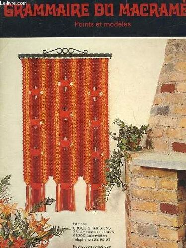Grammaire Du Macrame 2 - Points Et Modeles - N°79