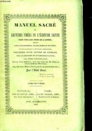 Manuel Sacre Ou Lectures Tirees De L'ecriture Sainte Pour Tous Les Jours De L'annee Offrant Dans Leur Ensemble, Et Par Ordre De Matiere - Tome 9