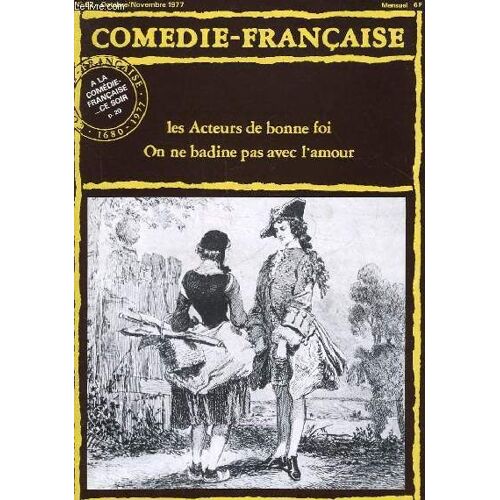 Comedie-Francaise - N° 62 - Les Acteurs De Bonne Foi On Ne Badine Pas Avec L'amour