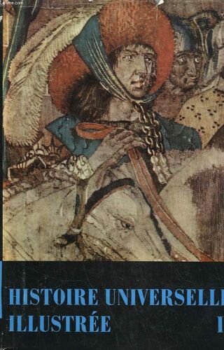 Histoire Universelle Illustree - Tome 2 - De L'empire Carolingien Aux Traites De Westphalie
