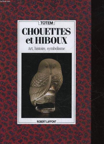 Chouettes Et Hiboux - Art, Histoire, Symbolisme