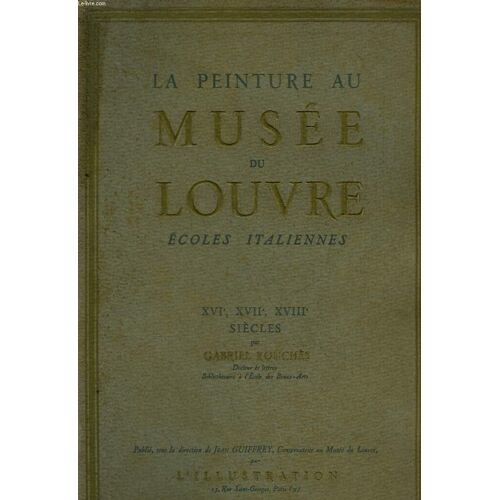 La Peinture Au Musee Du Louvre Ecole Italienne - 16 - 17 Et 18° Siecle
