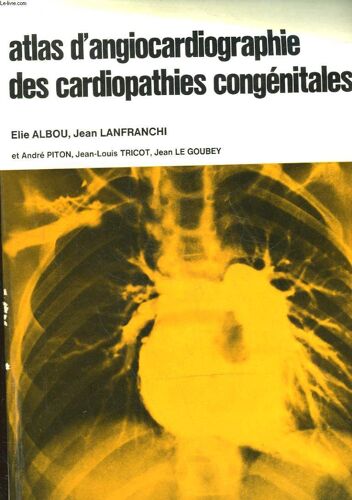 Atlas D'angiocardiographie Des Cardiopathies Congenitales
