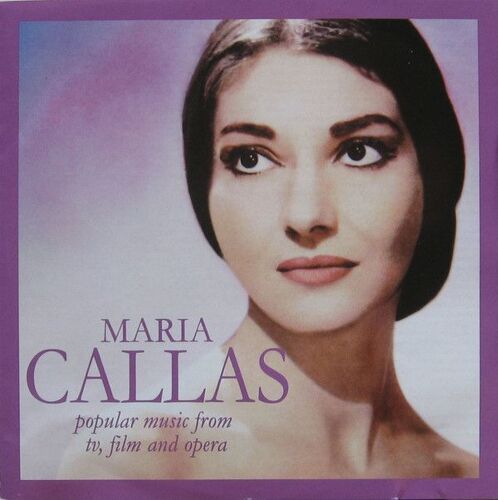 Maria Callas - Popular Music From Tv, Film And Opera
