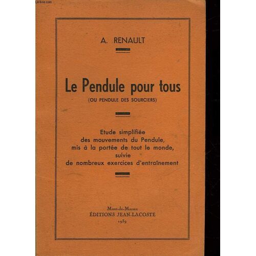 Le Pendule Pour Tous - Ou Pendule Des Sourciers