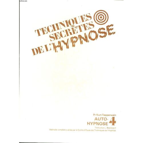 Technique Secretes De L'hypnose - Volume 4 - Auto-Hypnose